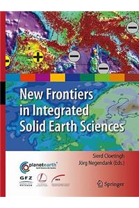 New Frontiers in Integrated Solid Earth Sciences
