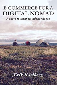E-Commerce for a Digital Nomad: A path to location independence