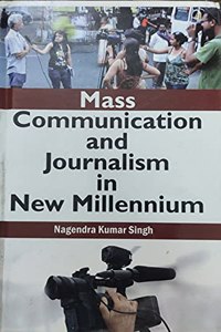 Mass Communication And Journalism In New Millennium