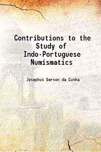 Contribution to the Study of Indo- Portuguese Numismatics