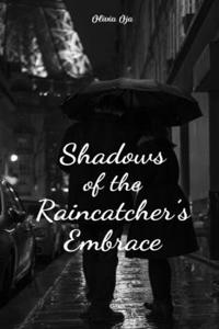 Shadows of the Raincatcher's Embrace