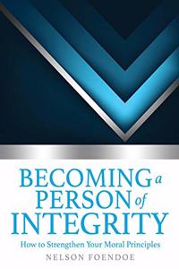 Becoming a Person of Integrity