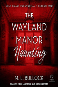 Wayland Manor Haunting