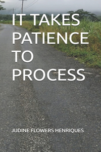It Takes Patience to Process