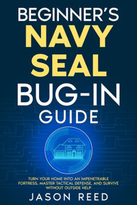 Beginner's Navy Seal Bug-In Guide