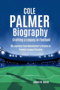 Cole Palmer Biography