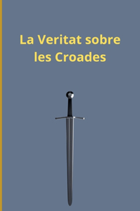 La Veritat sobre les Croades