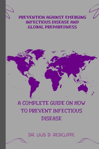 Prevention Against Emerging Infectious Disease and Global Preparedness