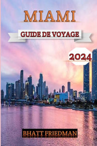 Miami Guide de Voyage 2024