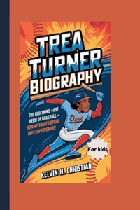 Trea Turner Biography: The Lightning-Fast Hero of Baseball - How He Turned Speed Into Superpower!