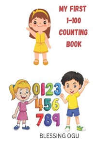 My First 1-100 Counting Book: Children 1-100 Number Book