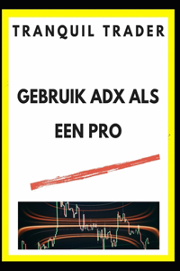 Gebruik Adx ALS Een Pro
