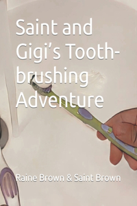 Saint and Gigi's Tooth-brushing Adventure