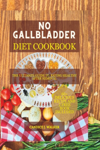 No Gallbladder Diet Cookbook