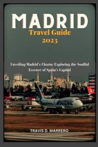 Madrid Travel Guide 2023