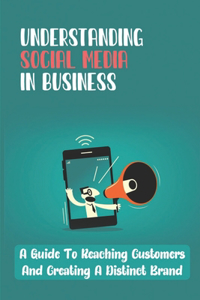 Understanding Social Media In Business