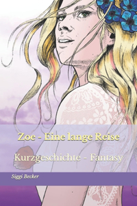 Zoe - Eine lange Reise: Kurzgeschichte - Fantasy