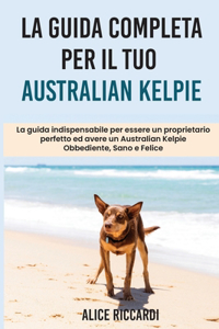 La Guida Completa per Il Tuo Australian Kelpie