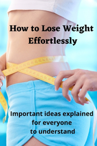 How to Lose Weight Effortlessly
