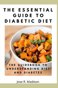 The Essential Guide To Diabetic Diet
