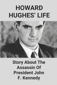 Howard Hughes' Life