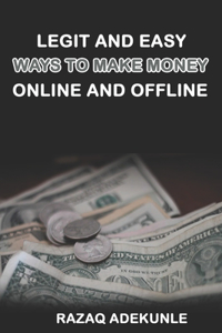 Legit and Easy Ways to Make Money Online and Offline