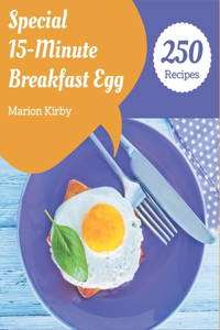 250 Special 15-Minute Breakfast Egg Recipes