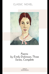 Poems by Emily Dickinson, Three Series, Complete