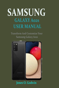 SAMSUNG GALAXY A02s USER MANUAL