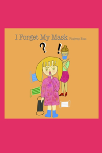 I Forget My Mask