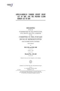 African-American Farmers Benefit Relief Act of 2007 and the Pigford Claims Remedy Act of 2007