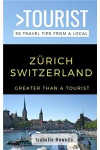 Greater Than a Tourist- Zurich Switzerland