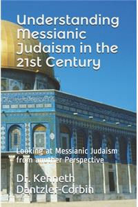 Understanding Messianic Judaism in the 21st Century