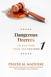 Dangerous Decrees to Destroy your Destroyers