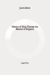 History of King Charles the Second of England