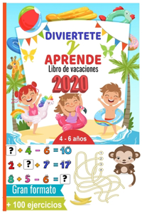 DIVIERTETE Y APRENDE Libro de vacaciones 2020 de 4 - 6 años gran formato +100 ejercicios