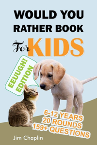 Would You Rather Book For Kids (6 - 12 Years)