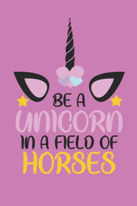 Be a Unicorn in a Field of Horses