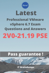 Latest Professional VMware vSphere 6.7 Exam 2V0-21.19 PSE Questions and Answers