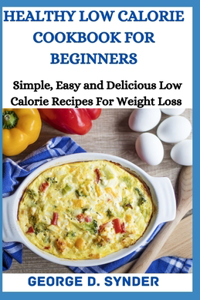 Healthy Low Calorie Cookbook for Beginners