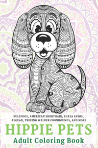 Hippie Pets - Adult Coloring Book - Bulldogs, American Shorthair, Lhasa Apsos, Aegean, Treeing Walker Coonhounds, and more