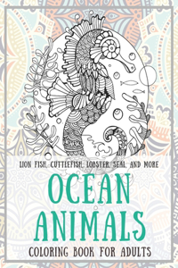Ocean Animals - Coloring Book for adults - Lion fish, Cuttlefish, Lobster, Seal, and more