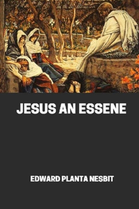 Jesus An Essene illustrated