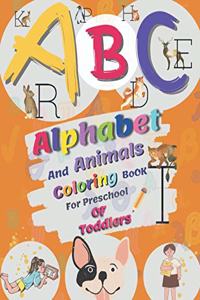 Abc, Alphabet And Animals Coloring Book For Preschool Of Toddlers