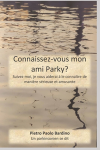 Connaissez-vous mon ami Parky?