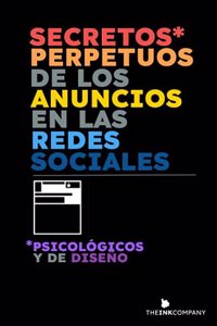 Secretos* Perpetuos de los Anuncios en las Redes Sociales