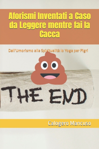 Aforismi Inventati a Caso da Leggere mentre fai la Cacca