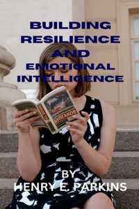 Building Resilience and Emotional Intelligence