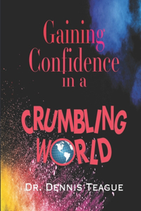 Gaining Confidence in a Crumbling World