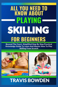 All You Need to Know about Playing Skilling for Beginners